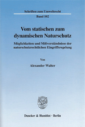 Vom statischen zum dynamischen Naturschutz