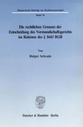 Die rechtlichen Grenzen der Entscheidung des Vormundschaftsgerichts im Rahmen des § 1643 BGB