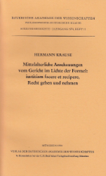 Mittelalterliche Anschauungen vom Gericht im Lichte der Formel: iustitiam facere et recipere,