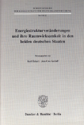 Energiestrukturveränderungen und ihre Raumwirksamkeit in den beiden deutschen Staaten