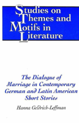 The Dialogue of Marriage in Contemporary German and Latin American Short Stories