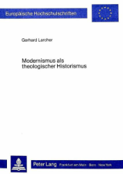 Modernismus als theologischer Historismus