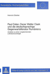 Paul Celan, Oscar Walter Cisek und die deutschsprachige Gegenwartsliteratur Rumäniens