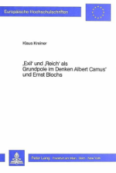 'Exil' und 'Reich' als Grundpole im Denken Albert Camus' und Ernst Blochs