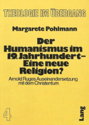 Der Humanismus im 19. Jahrhundert - eine neue Religion?