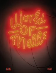 World of Malls - Architectures of Consumption