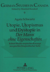 Utopie, Utopismus und Dystopie in 'Der Mann ohne Eigenschaften'