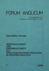 Anschaulichkeit und Eindringlichkeit als sprachgestaltende Prinzipien im neueren Englisch