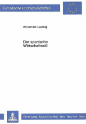 Der spanische Wirtschaftsstil - Ludwig, Alexander