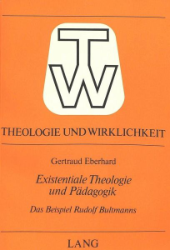 Existentiale Theologie und Pädagogik