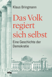 Das Volk regiert sich selbst - Bringmann, Klaus