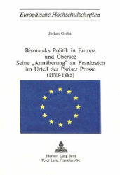 Bismarcks Politik in Europa und Übersee