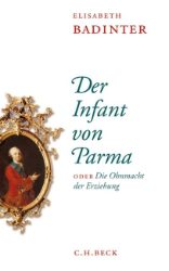 Der Infant von Parma oder Die Ohnmacht der Erziehung