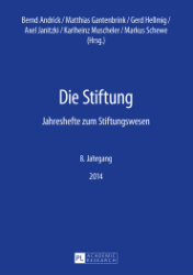 Die Stiftung - Jahreshefte zum Stiftungswesen. 8. Jahrgang 2014