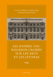 Les années 1540: Regards croisés sur les arts et les lettres