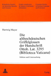 Die althochdeutschen Griffelglossen der Handschrift Ottob. Lat. 3295 (Biblioteca Vaticana)