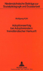 Adoptionserfolg bei Adoptivkindern fremdländischer Herkunft