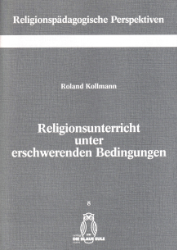 Religionsunterricht unter erschwerenden Bedingungen