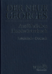 Der neue Georges. Ausführliches lateinisch-deutsches Handwörterbuch. Erster Band