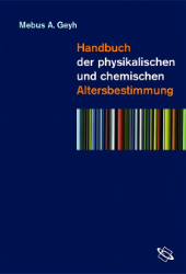 Handbuch der physikalischen und chemischen Altersbestimmung