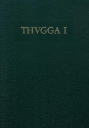THVGGA [Thugga] I: Grundlagen und Berichte