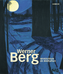 Werner Berg - Wirklichkeit im Bildhaften