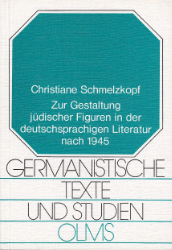 Zur Gestaltung jüdischer Figuren in der deutschsprachigen Literatur nach 1945
