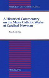 A Historical Commentary on the Major Catholic Works of Cardinal Newman