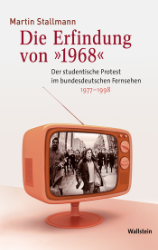 Die Erfindung von »1968«