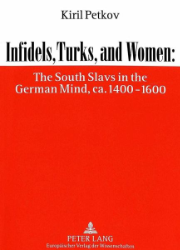 Infidels, Turks, and Women. - Petkov, Kiril