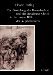 Die Darstellung der Kreuzabnahme und der Beweinung Christi in der 1. Hälfte des 16. Jahrhunderts