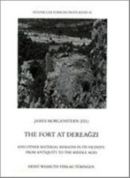 The Fort at Dereagzi and other material remains in its vicinity: