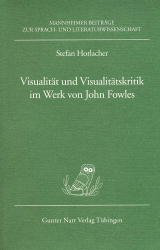 Visualität und Visualitätskritik im Werk von John Fowles