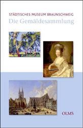 Die Gemäldesammlung des Städtischen Museums Braunschweig