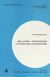 'Mass und Wert' - die Exilzeitschrift von Thomas Mann und Konrad Falke