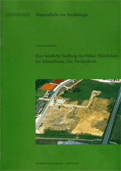 Eine ländliche Siedlung des frühen Mittelalters bei Schnaitheim, Lkr. Heidenheim