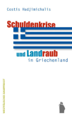 Schuldenkrise und Landraub in Griechenland