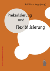 Prekarisierung und Flexibilisierung/Precarity and Flexibilisation