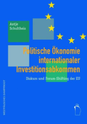 Politische Ökonomie internationaler Investitionsabkommen