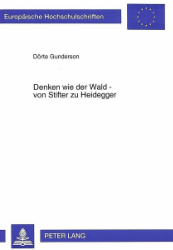 Denken wie der Wald - von Stifter zu Heidegger