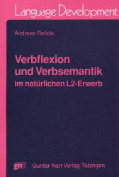 Verbflexion und Verbsemantik im natürlichen L2-Erwerb. - Rohde, Andreas