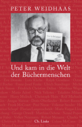 Und kam in die Welt der Büchermenschen - Weidhaas, Peter