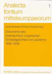 Dokumente des Österreichisch-Ungarischen Schiedsgerichtes von Lausanne 1930-1938