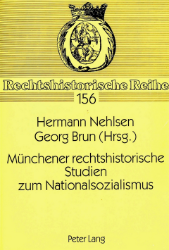 Münchener rechtshistorische Studien zum Nationalsozialismus