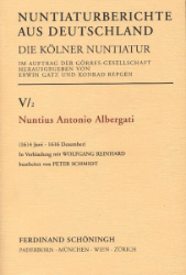 Nuntiaturberichte aus Deutschland: Nuntius Antonio Albergati (1614 Juni-1616 Dezember)