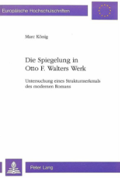Die Spiegelung in Otto F. Walters Werk
