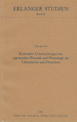 Kontrastive Untersuchungen zur segmentalen Phonetik und Phonologie des Chinesischen und Deutschen (Erlanger Studien)