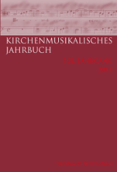 Kirchenmusikalisches Jahrbuch. 102. Jahrgang - 2018