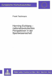 Henning Eichberg - nationalrevolutionäre Perspektiven in der Sportwissenschaft