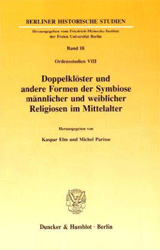 Doppelklöster und andere Formen der Symbiose männlicher und weiblicher Religiosen im Mittelalter